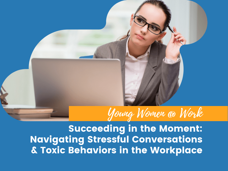 Young Women @ Work: Succeeding in the Moment