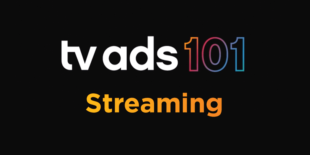 TV Ads 101 Streaming_1080x540 Image